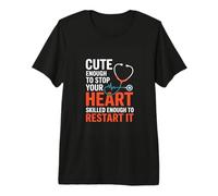 Cute Enough to Stop Your Heart Skilled Enough to Restart It Premium T-Shirt