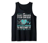Cute Enough to Stop Your Heart Skilled Enough to Restart It Tank Top