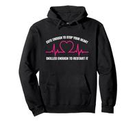 Cute Enough To Stop Your Heart Skilled To Restart It | EMT Pullover Hoodie