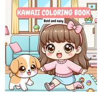 Cute Everyday Art: Coloring book for Adult beginners and kids: Bold and easy, simple, super cute and kawaii designs of everyday objects, stress relief activity featuring cozy relaxing things