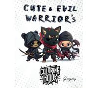 Cute & Evil Warrior's Coloring book