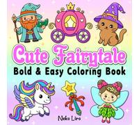 Cute Fairytale: Bold and Easy Coloring Book for Adults and Kids with Whimsical, Magical, and Cozy Fantasy Designs (Bold & Easy Coloring Books)