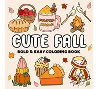 Cute Fall Coloring Book: Cozy and Groovy Designs for Girls, Teens, and Adults | Bold, Easy, and Comfy Illustrations with Autumn & Thanksgiving ... Girly Things for Stress Relief and Relaxation