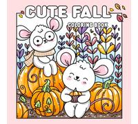 Cute fall coloring book for adults and children.: 42 Hand-Drawn Illustrations of adorable animals in cozy Autumn scenes for coloring. (Cute seasons)