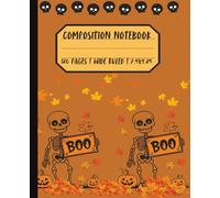 Cute Fall Skeleton with Boo Sign Composition Notebook | Composition School Notebook | Writing Journal | School Journal | School Notebook | Back to ... | Wide Ruled Notebook, 7.5 x 9.25, 120 Pages