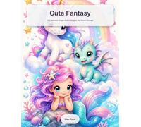 Cute Fantasy: A Cute Coloring Book for Adults: 100 Adorable Single-Sided Designs, No Bleed-Through
