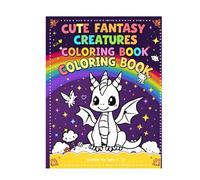Cute Fantasy Creatures Coloring Book for Kids Ages 3-8: 50 Adorable Dragons, Unicorns, Fairies & Magical Friends to Spark Creativity and Imagination (Kids Fantasy Coloring Books)