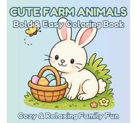 Cute Farm Animals: Bold & Easy Coloring Book Cozy & Relaxing Family Fun