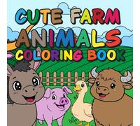 Cute Farm Animals Coloring Book: 50 Big, Simple Animals for Toddlers and Kids