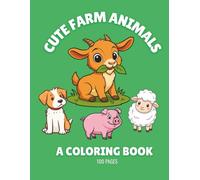 Cute Farm Animals Coloring Book for Kids: 100 Simple & Fun Outlines for Ages 3-8: Easy Farm Animal Coloring for Kids | Simple Outlines for Stress-Free Coloring | Big, Bold Animal Coloring Pages