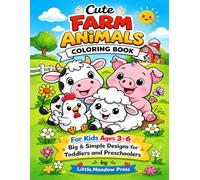 Cute Farm Animals Coloring Book for Kids Ages 3-6: Big & Simple Designs for Toddlers and Preschoolers (Little Meadow Coloring Books)