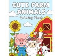 Cute Farm Animals Coloring Book for Kids (Ages 3-8): Fun & Easy Coloring Pages Featuring Adorable Farm Friends (Creative Cubs Coloring Series)