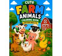 Cute Farm Animals Coloring Book for Kids Ages 4-8: 50 Easy and Fun Farm Animal Coloring Pages with Cow, Pig, Horse, Sheep, Chicken, Duck, Tractor, Barn, and Farm Scenes
