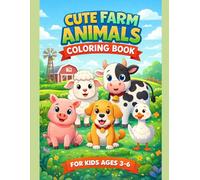 Cute Farm Animals Coloring Book for Kids Ages 4-8: Fun and Easy Cow, Pig, Dog, Sheep and More!