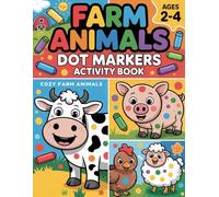 Cute Farm Animals Dot Marker Activity Coloring Book With Fun Facts for Kids and Toddlers| Big Simple Farm Animals Dot Marker Pages - Perfect for Toddlers & Preschoolers Using Do-A-Dot Markers