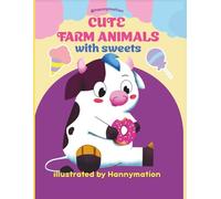 Cute Farm Animals with Sweets: Fun Coloring and Learning Book with Cute Farm Animals, Sweets, Counting, and Tracing for Toddlers and Preschoolers