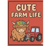 Cute Farm Life: Giant Bold and Easy Coloring Book: 50 Thick Line & Simple Designs | The Complete Collection of Adorable Farm Animals for Stress Relief