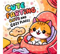 Cute Farting Cats and Cozy Places: A Coloring Book for Kids Ages 3-7
