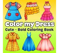 Cute Fashion Vibes Coloring Book: Color My Dress : Coloring Pages for adults and kids Stylish Modern Outfits with 50+ Bold & Cozy Kawaii Designs for ... and Easy Coloring Book for kids and adult)