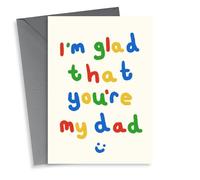Cute Father's Day/Birthday Card - I’m Glad That You’re My Dad
