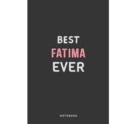 Cute FATIMA Notebook: Best gift FATIMA Notebook for your Son, Daughter, Best friend, Girlfriend, Boyfriend. Birthday gift cover 6x9 inch 120 page.