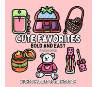 Cute Favorites: Author Inspired Bold and Easy Coloring Book for Adults or Kids