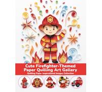 Cute Firefighter-Themed Paper Quilling Art Gallery: Quilling Paper Inspirational Images Collection