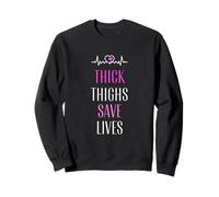 Cute Fitness Thick Thighs Save Lives Sweatshirt