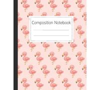 Cute Flamingo Pattern Composition Notebook: A Fun and Stylish Pink Flamingo Themed Journal for Girls, Teens, and Women for School, Note Taking, and Creative Writing