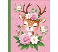 Cute Floral Deer Composition Notebook for Girls: An Aesthetic Pink Journal for Girls in Kindergarten & Elementary featuring a Cute Woodland Deer with a Flower Crown of Roses - 110 Wide Ruled Pages