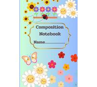 Cute Flower Composition Notebook for Kids Subtitle: Fun and Colorful Lined Notebook for School Students Boys and Girls