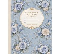 Cute Flowers Coquette Composition Notebook: Aesthetic Pastel Blue Vintage Roses, Prepy Wide Ruled Lined Journal for Girls School and Work, 7.5X9.25 Inches