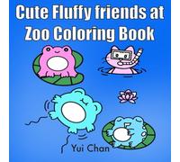 Cute Fluffy Friends At Zoo Coloring Book: Relax and Unwind with Adorable Animals Designs