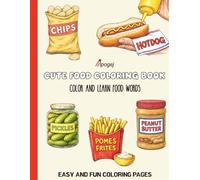 Cute Food Coloring Book: Color and Learn Food Words | Easy Doodle Coloring Pages with Large Designs for Kids, Teens, and Adults