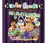 Cute Foods Halloween Edition: Easy Coloring & Thick Lines | All Ages | 8.5” x 8.5” Square Size | 50 Illustrations | Sensory/Color play for stress relief and fun