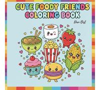 Cute Foody Friends: Simple & Bold Coloring Book for Kids, Teens, and Adults Featuring Kawaii Food Characters