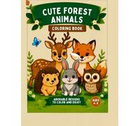 Cute Forest Animals Coloring Book: 50 Easy and Fun Coloring Pages for Kids Ages 4-8