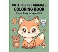 Cute Forest Animals Coloring Book for Kids Ages 3-6: Super Easy Bold Lines for Toddlers: Thick Outline Coloring Pages for Little Hands - Bears, Foxes, ... More (Cute Coloring Books for Kids Ages 3-6)