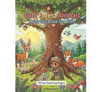 Cute Forest Animals Coloring Book for Kids Ages 4-8: Fun Woodland Adventures with Explorer Bear | Big Easy Coloring Pages | 70 Adorable Animal Designs (Farmer Bear World Adventures)
