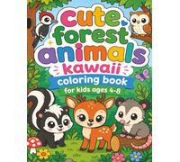 Cute Forest Animals Coloring Book for Kids Ages 4-8: Kawaii Woodland Creatures | Bold & Easy Coloring Pages with Foxes, Bears, Bunnies, and Cozy Forest Scenes