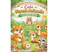 Cute Forest Animals Coloring Book Subtitle: Adorable Foxes, Deer, Owls, Hedgehogs, Raccoons & Squirrels Coloring Pages for Kids Ages 4-8 (Creative Pixy Little Artists Coloring Series)