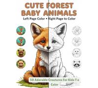 Cute Forest Baby Animals Coloring Book For kids 3-10 Years: Left Page Color, Right Page to Color: 50 Adorable Forest Baby Animals for Kids Ages 3-10 and Above