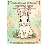 Cute Forest Friends Coloring Book: Simple and Easy Coloring Pages for Kids