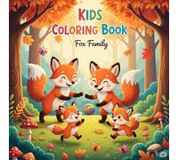 “Cute Fox Family Coloring Book: Adorable Woodland Scenes and Fun Activities for Kids” | Coloring Book | Fox Family