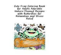 Cute Frag Coloring Book for Adults Adorable Nature-Themed Designs with Butterflies for Relaxation and Stress Relief