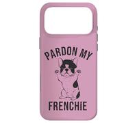 Cute French Bulldog Owner Gift T-Shirt Pardon My Frenchie Case for iPhone 17 Pro Max