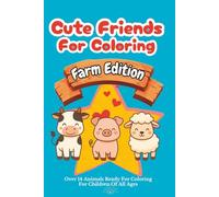 Cute Friends For Coloring: Farm Edition: a multidimensional experience for the soul