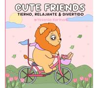 Cute Friends: Libro para colorear para adultos y adolescentes, Dibujos bonitos, Kawaii, Adorable, Relajante, Adorables animales, Super Cute Coloring ... para colorear super adorable tiernos amigos