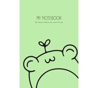 Cute Frog Aesthetic Notebook: 6x9 Lined Journal for School & Students: 120 Pages of Bright White Paper for Notes, Journaling, and Daily Planning (The Little Friends series)