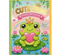 Cute Frog Kawaii Notebook: Adorable Frog Journal for Notes, Doodles, Dreams & School | Wide Ruled Composition Notebook | 7.5 x 9.25 | 100 Pages | Cute Frog Gift for Kids, Teens & Adults